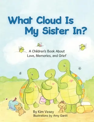 In welcher Wolke steckt meine Schwester? Ein Kinderbuch über Liebe, Erinnerungen und Trauer - What Cloud Is My Sister In?: A Children's Book About Love, Memories, and Grief