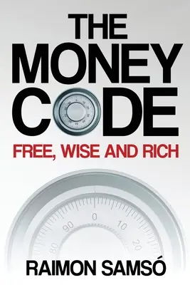 Der Geld-Code: Frei, weise und reich - The Money Code: Free, wise and rich