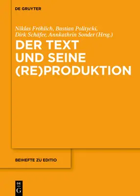 The text and its (re)production - Der Text und seine (Re)Produktion