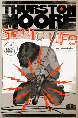 Sonic Life: Eine Erinnerung - Sonic Life: A Memoir