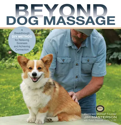 Jenseits der Hundemassage: Eine bahnbrechende Methode zur Linderung von Schmerzen und zur Herstellung von Verbundenheit - Beyond Dog Massage: A Breakthrough Method for Relieving Soreness and Achieving Connection