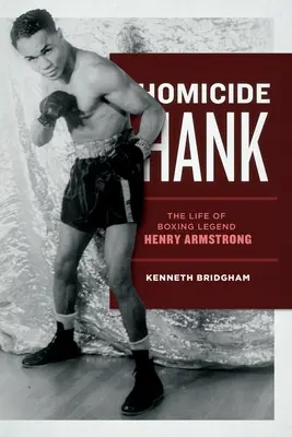 Mordkommission Hank: Das Leben der Boxlegende Henry Armstrong - Homicide Hank: The Life of Boxing Legend Henry Armstrong