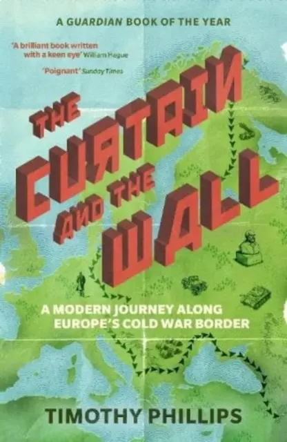 Vorhang und Mauer - Eine moderne Reise entlang der Grenze des Kalten Krieges in Europa - Curtain and the Wall - A Modern Journey Along Europe's Cold War Border