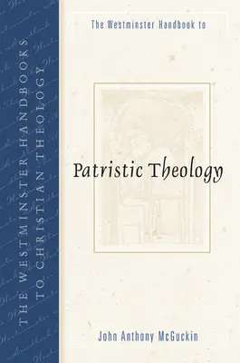 Das Westminster-Handbuch zur patristischen Theologie - The Westminster Handbook to Patristic Theology