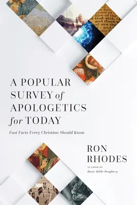 A Popular Survey of Apologetics for Today: Schnelle Fakten, die jeder Christ kennen sollte - A Popular Survey of Apologetics for Today: Fast Facts Every Christian Should Know