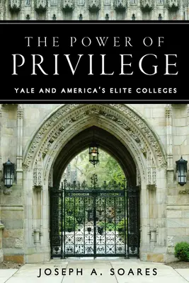 Die Macht des Privilegs: Yale und Amerikas Elite-Hochschulen - The Power of Privilege: Yale and America's Elite Colleges