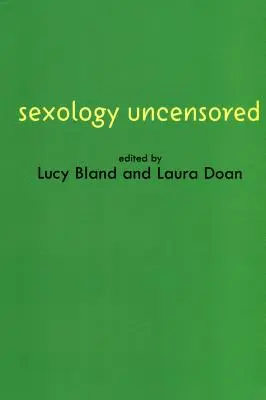 Sexologie unzensiert - Die Dokumente der Sexualwissenschaft - Sexology Uncensored - The Documents of Sex Science