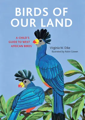 Vögel in Westafrika: Ein Leitfaden für Kinder - Birds of West Africa: A Child's Guide