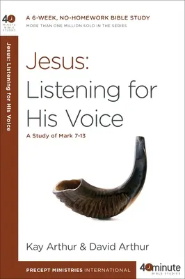 Jesus: Auf seine Stimme hören: Eine Studie über Markus 7-13 - Jesus: Listening for His Voice: A Study of Mark 7-13