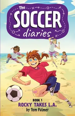 Die Fußballtagebücher Buch 1: Rocky erobert L.A. - The Soccer Diaries Book 1: Rocky Takes L.A.