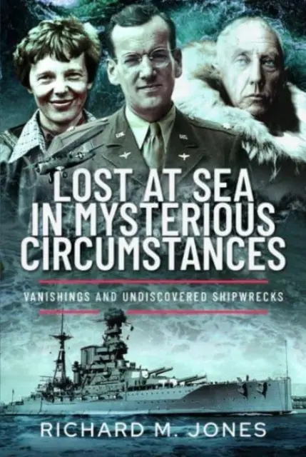 Unter mysteriösen Umständen auf See verloren: Verschwundene und unentdeckte Schiffswracks - Lost at Sea in Mysterious Circumstances: Vanishings and Undiscovered Shipwrecks