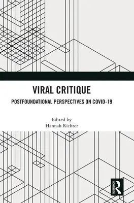 Virale Kritik: Postfundamentale Perspektiven auf Covid-19 - Viral Critique: Postfoundational Perspectives on Covid-19