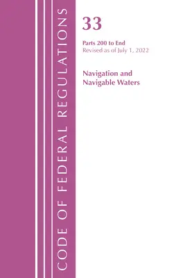 Code of Federal Regulations, Title 33 Navigation and Navigable Waters 200-End, revidiert am 1. Juli 2022 (Office of the Federal Register (U S )) - Code of Federal Regulations, Title 33 Navigation and Navigable Waters 200-End, Revised as of July 1, 2022 (Office of the Federal Register (U S ))