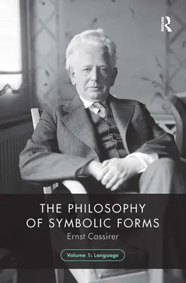 Die Philosophie der symbolischen Formen, Band 1: Sprache - The Philosophy of Symbolic Forms, Volume 1: Language