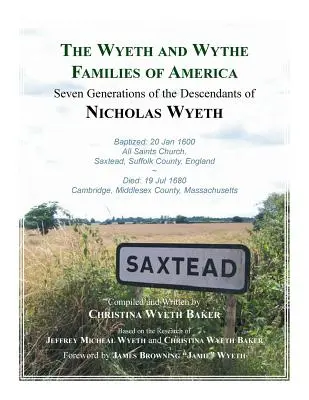 Die Familien Wyeth und Wythe in Amerika. Sieben Generationen der Nachkommenschaft von Nicholas Wyeth - The Wyeth and Wythe Families of America. Seven Generations of the Descendants of Nicholas Wyeth