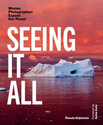 Alles sehen: Fotografinnen entlarven unseren Planeten - Seeing It All: Women Photographers Expose Our Planet