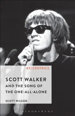 Scott Walker und das Lied des All-Einsamen - Scott Walker and the Song of the One-All-Alone