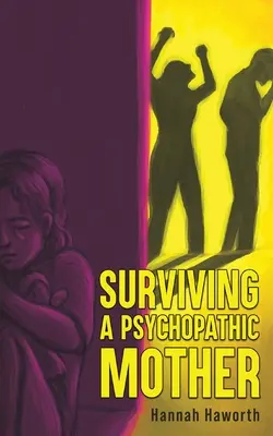 Überleben mit einer psychopathischen Mutter - Surviving a Psychopathic Mother