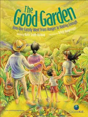 Der gute Garten: Wie eine Familie vom Hunger zum Überfluss kam - The Good Garden: How One Family Went from Hunger to Having Enough
