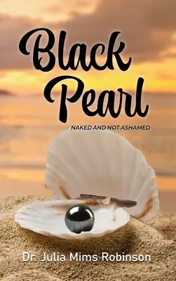 Die schwarze Perle: Nackt und ohne Scham - The Black Pearl: Naked and Not Ashamed