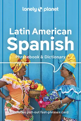 Lonely Planet Lateinamerikanisches Spanisch Sprachführer & Wörterbuch 10 - Lonely Planet Latin American Spanish Phrasebook & Dictionary 10