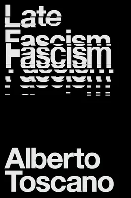 Spätfaschismus: Ethnie, Kapitalismus und die Politik der Krise - Late Fascism: Race, Capitalism and the Politics of Crisis