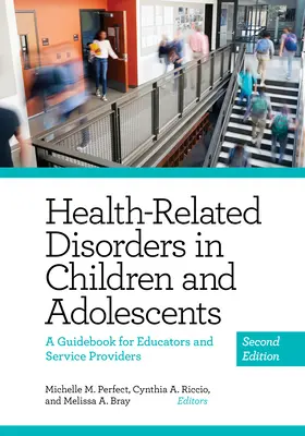 Gesundheitsbedingte Störungen bei Kindern und Jugendlichen: Ein Leitfaden für Pädagogen und Leistungserbringer - Health-Related Disorders in Children and Adolescents: A Guidebook for Educators and Service Providers