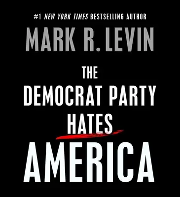 Die Demokratische Partei hasst Amerika - The Democrat Party Hates America