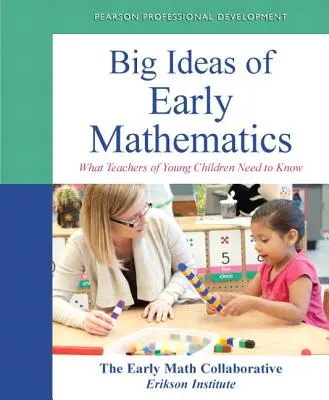 Große Ideen der frühen Mathematik: Was Lehrerinnen und Lehrer von Kleinkindern wissen müssen - Big Ideas of Early Mathematics: What Teachers of Young Children Need to Know