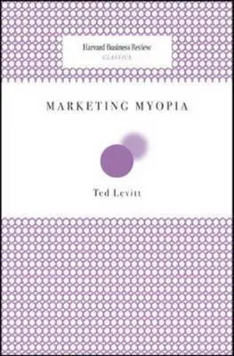 Marketing-Myopie - Marketing Myopia