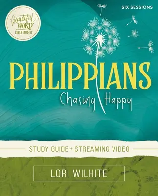 Philipper Bibelstudienführer plus Streaming Video: Dem Glück nachjagen - Philippians Bible Study Guide Plus Streaming Video: Chasing Happy