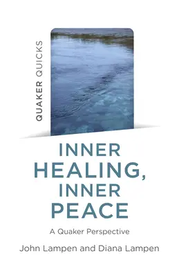 Quaker Quicks - Innere Heilung, innerer Frieden - Quaker Quicks - Inner Healing, Inner Peace