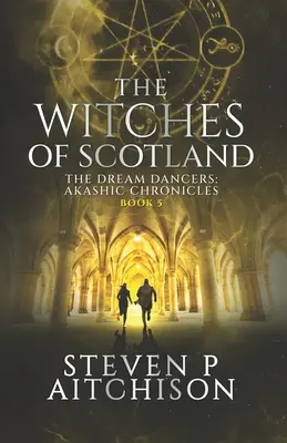 Die Hexen von Schottland: Die Traumtänzerinnen: Akasha-Chroniken Buch 5 - The Witches of Scotland: The Dream Dancers: Akashic Chronicles Book 5