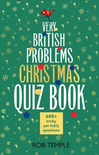 Very British Problems Weihnachtsquizbuch - 600+ teuflisch festliche Fragen - Very British Problems Christmas Quiz Book - 600+ fiendishly festive questions