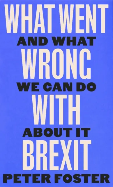 Was beim Brexit schief gelaufen ist - und was wir dagegen tun können - What Went Wrong With Brexit - And What We Can Do About It