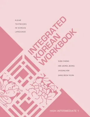 Integriertes Arbeitsbuch Koreanisch: Hohe Mittelstufe 1 - Integrated Korean Workbook: High Intermediate 1