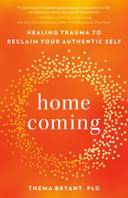 Heimkehr: Trauma heilen, um Ihr authentisches Selbst wiederzufinden - Homecoming: Healing Trauma to Reclaim Your Authentic Self