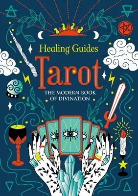 Healing Guides Tarot: Das moderne Buch der Weissagung - Healing Guides Tarot: The Modern Book of Divination