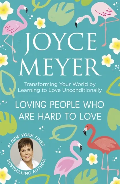 Loving People Who Are Hard to Love - Wie Sie Ihre Welt verändern können, indem Sie lernen, bedingungslos zu lieben - Loving People Who Are Hard to Love - Transforming Your World by Learning to Love Unconditionally