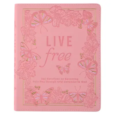 Live Free Devotional für Frauen, 366 Andachten zum Thema „Wahrhaft frei werden durch totale Hingabe an Gott“, rosa Kunstleder - Live Free Devotional for Women, 366 Devotions on Becoming Truly Free Through Total Surrender to God, Pink Faux Leather