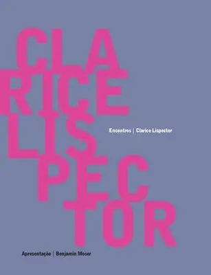 Clarice Lispector - Begegnungen - Clarice Lispector - Encontros