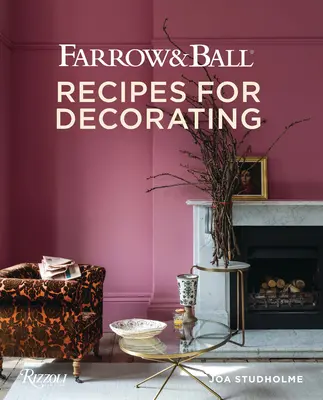 Farrow & Ball: Rezepte für die Dekoration - Farrow and Ball: Recipes for Decorating