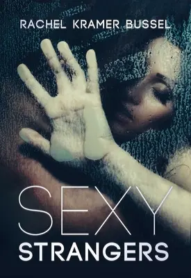 Sexy Fremde: Erotische Geschichten - Sexy Strangers: Erotic Stories