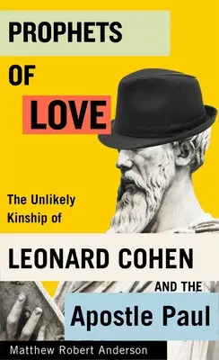 Propheten der Liebe: Die unwahrscheinliche Verwandtschaft von Leonard Cohen und dem Apostel Paulus Band 15 - Prophets of Love: The Unlikely Kinship of Leonard Cohen and the Apostle Paul Volume 15