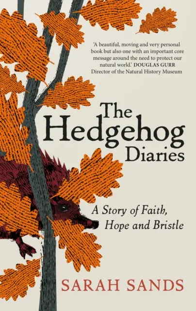 Hedgehog Diaries - „Die ergreifendsten und herzerwärmendsten Memoiren des Jahres - Hedgehog Diaries - 'The most poignant and heartwarming memoir of the year'