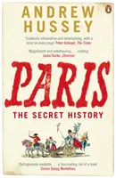 Paris - Die geheime Geschichte - Paris - The Secret History