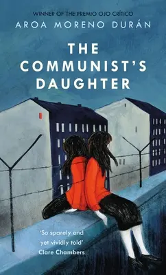 Die Tochter des Kommunisten - Ein „bemerkenswert starker“ Roman, der in Ost-Berlin spielt - Communist's Daughter - A 'remarkably powerful' novel set in East Berlin