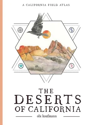 Die Wüsten von Kalifornien: Ein kalifornischer Feldatlas - The Deserts of California: A California Field Atlas