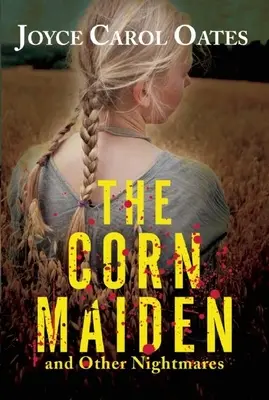 Das Maismädchen: Und andere Albträume - The Corn Maiden: And Other Nightmares