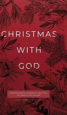 Weihnachten mit Gott: Herzerwärmende Geschichten, um die Weihnachtszeit zu feiern - Christmas with God: Heartwarming Stories to Help You Celebrate the Season